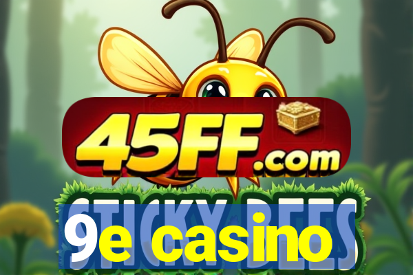 9e casino